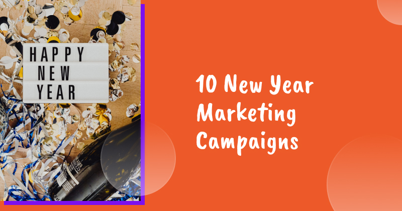 10 new year marketing campaigns