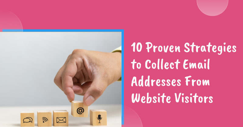 10 proven strategies to collect email addresses