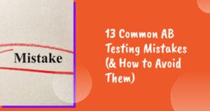 examples of hypothesis in marketing A/b testing mistakes