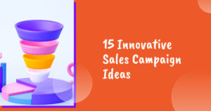 15 innovative sales campaign ideas