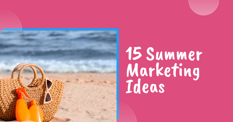 summer marketing ideas