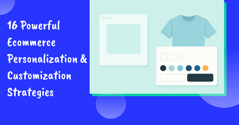 Ecommerce personalization and custimization