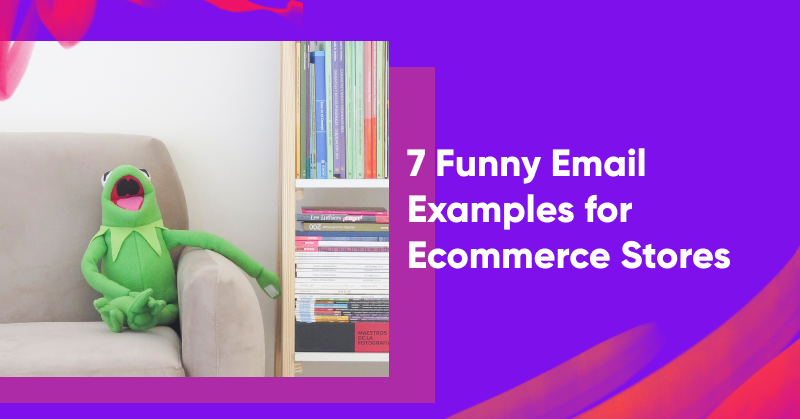 7 Funny Email Examples for Ecommerce Stores