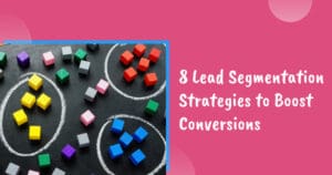 8 lead segmentation strategies