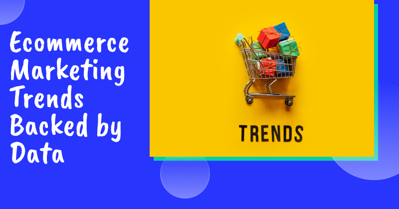 Ecommerce marketing trends