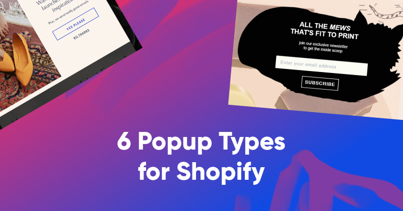 Which Popups Are Most Important for Shopify? 6 Types You Need