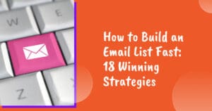 How to build an email list fast