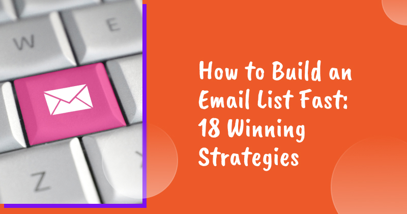 How to build an email list fast