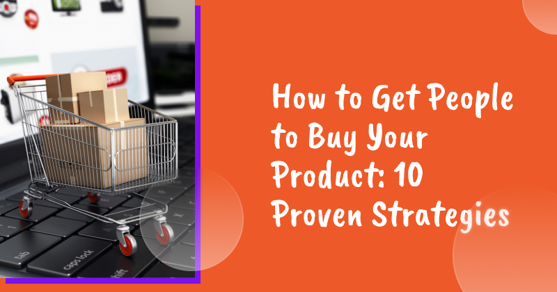 how to get people buy your product blog cover