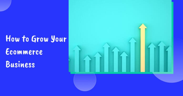 How to grow your ecommerce business