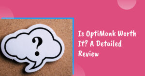 Is OptiMonk worth it