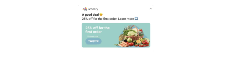 a push notification with a unique promo code for the first order (sent from a grocery supermarket app)