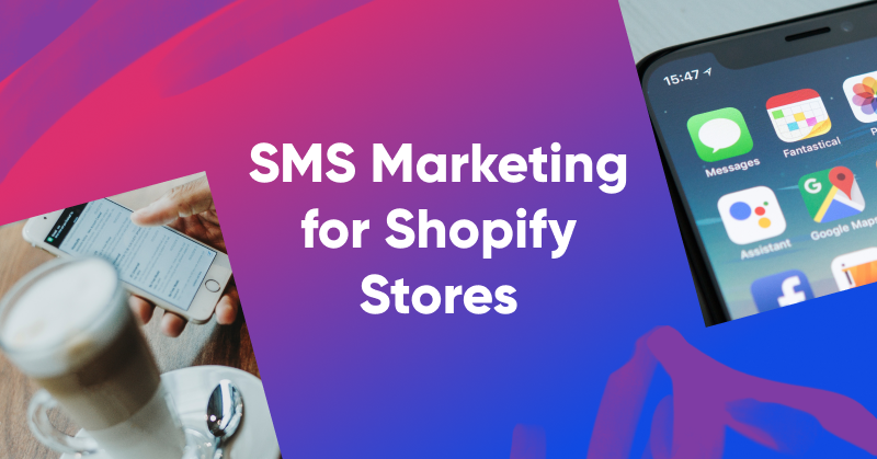 5 Tips to Get the Most out of SMS Marketing for Shopify Stores