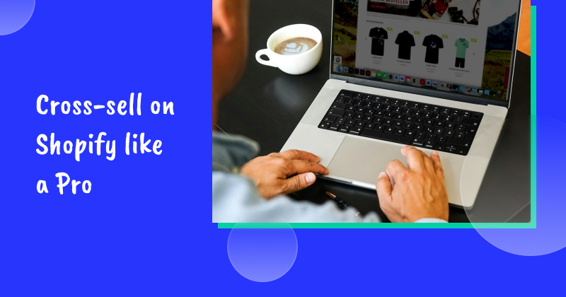 Cross-sell on Shopify like a pro