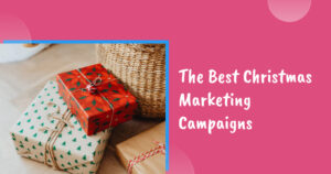 The best christmas marketing campaigns
