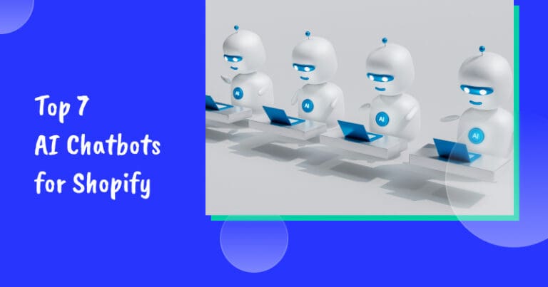 Top 7 AI Chatbots for Shopify (That Actually Improve Customer Experience)