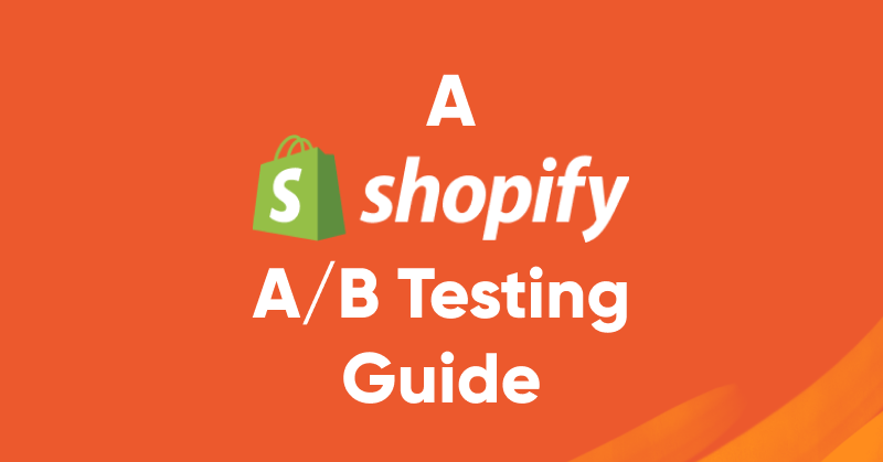 Shopify A/B testing guide