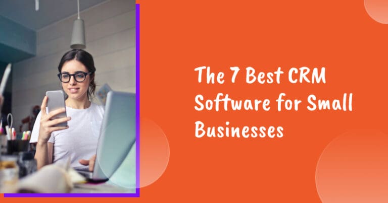 The 7 Best CRM Software for Small Businesses