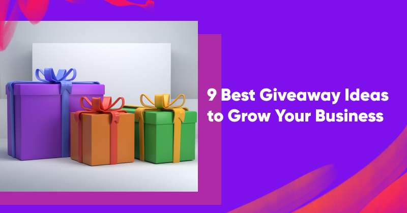 9 Best Giveaway Ideas to Grow Your Business