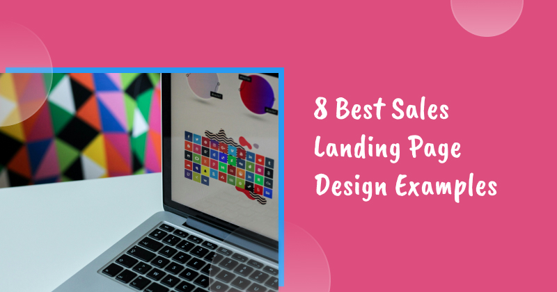 8 Best Sales Landing Page Design Examples (With A Checklist to Create Your Own)