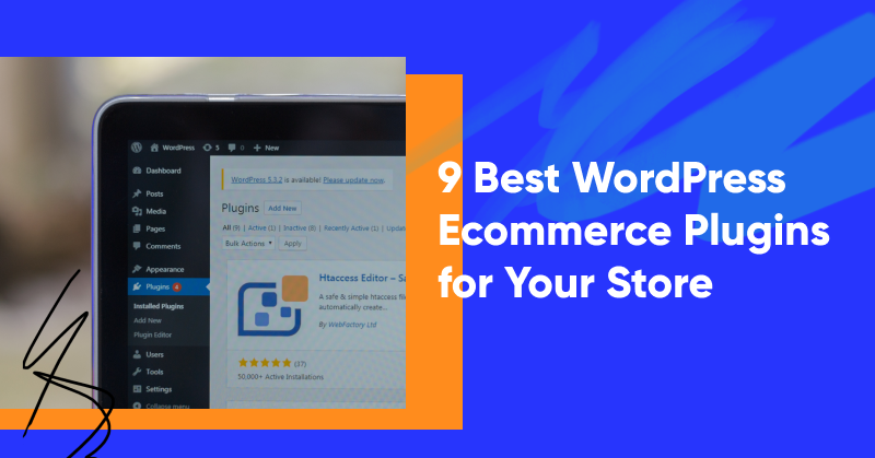 9 Best WordPress Ecommerce Plugins for Your Store in 2022