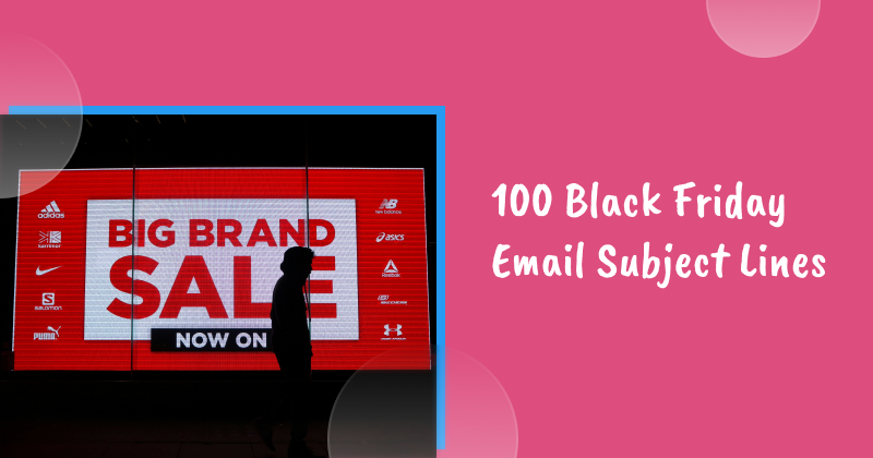 100 Black Friday Email Subject Lines to Maximize Open Rates