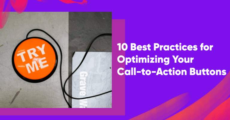 10 Best Practices for Optimizing Your Call-to-Action Buttons