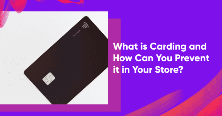 What is Carding and How Can You Prevent it in Your Store?