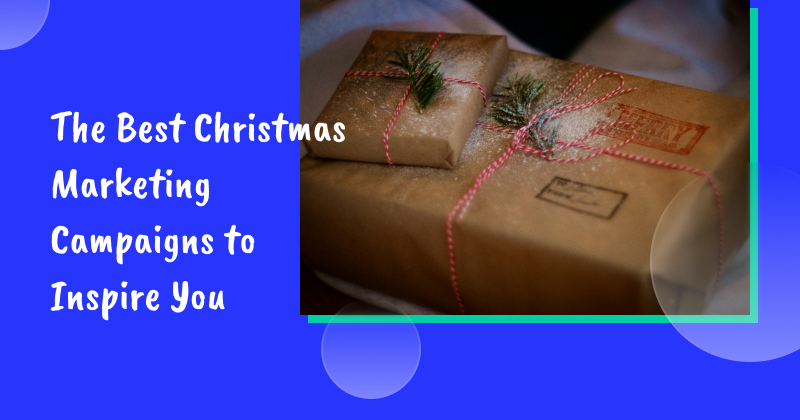 The Best Christmas Marketing Campaigns to Inspire Your Holiday Strategy