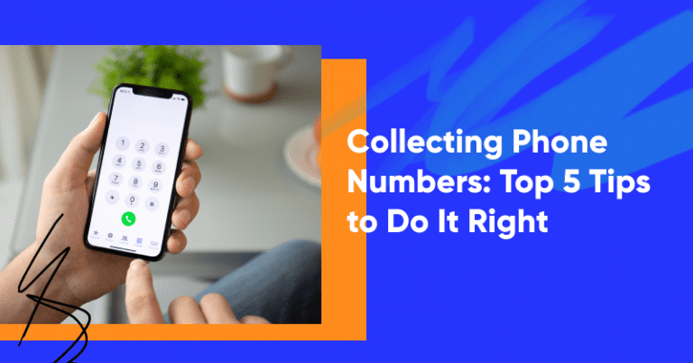 Collecting Phone Numbers: Top 5 Tips to Do It Right