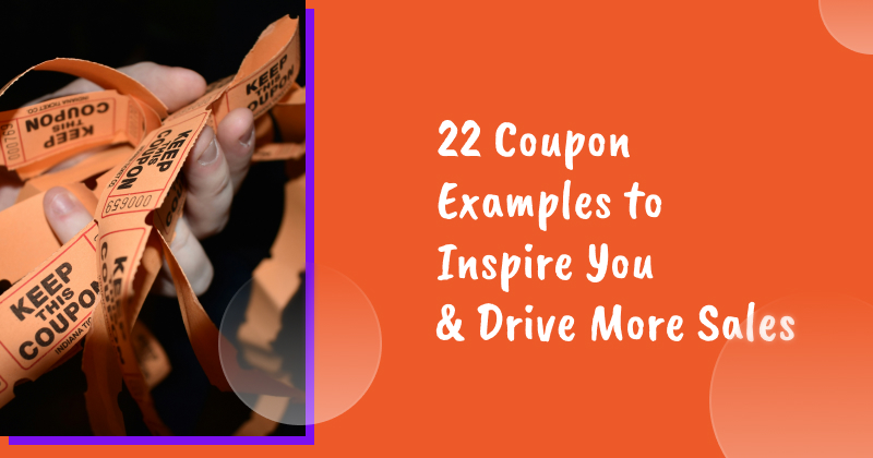 22 Coupon Examples to Inspire You & Drive More Sales