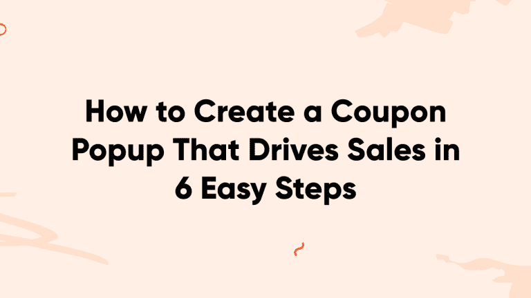 How to Create a Coupon Popup That Drives Sales in 6 Easy Steps