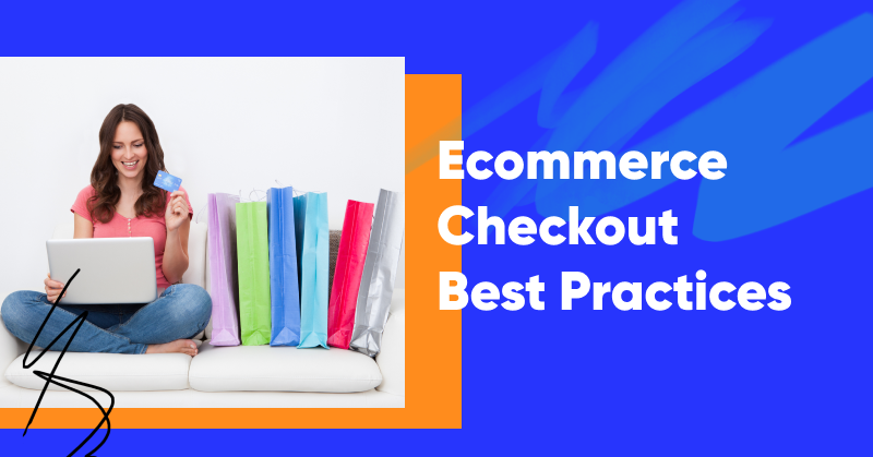 16 Ecommerce Checkout Best Practices to Optimize Yours