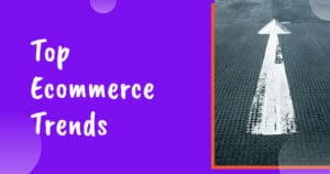 Top Ecommerce Trends in 2024