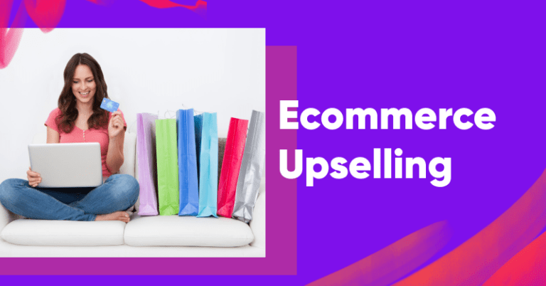 6 Ways to Boost Ecommerce Upsells Without Annoying Customers