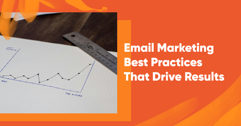 16 Email Marketing Best Practices That Drive Results