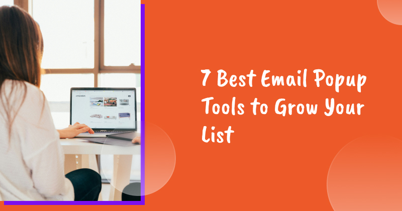 7 Best Email Popup Tools to Grow Your List