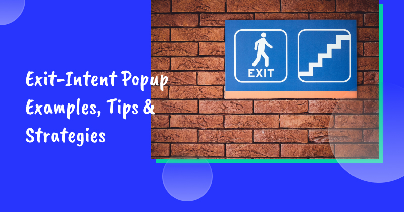 Exit-Intent Popup Examples, Tips & Strategies