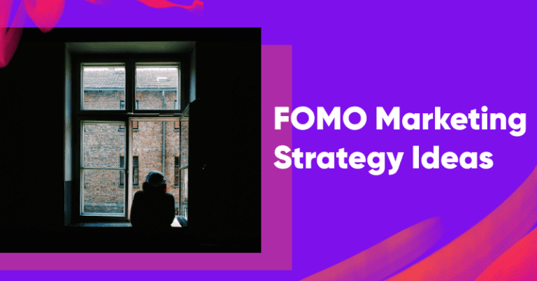 11 FOMO Marketing Strategy Ideas to Boost Your Online Revenue in 2024