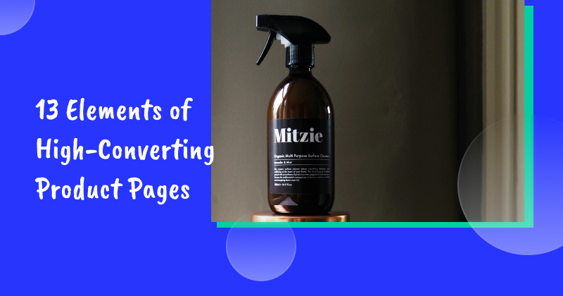 The 13 Most Important Elements of High-Converting Product Pages