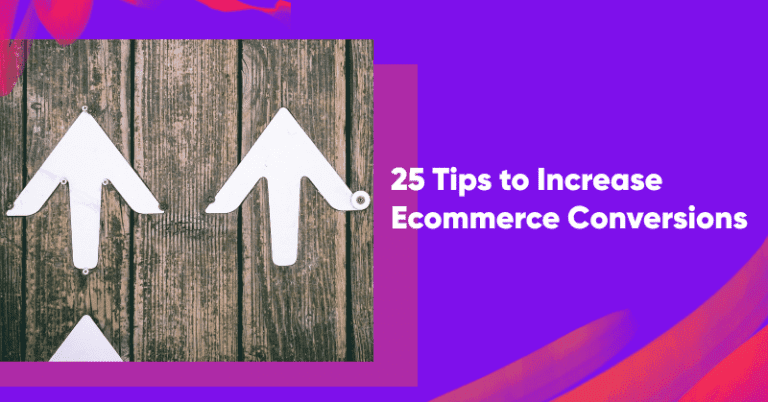 25 Tips to Increase Ecommerce Conversions in 2023