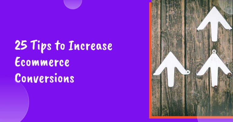25 Tips to Increase Ecommerce Conversions
