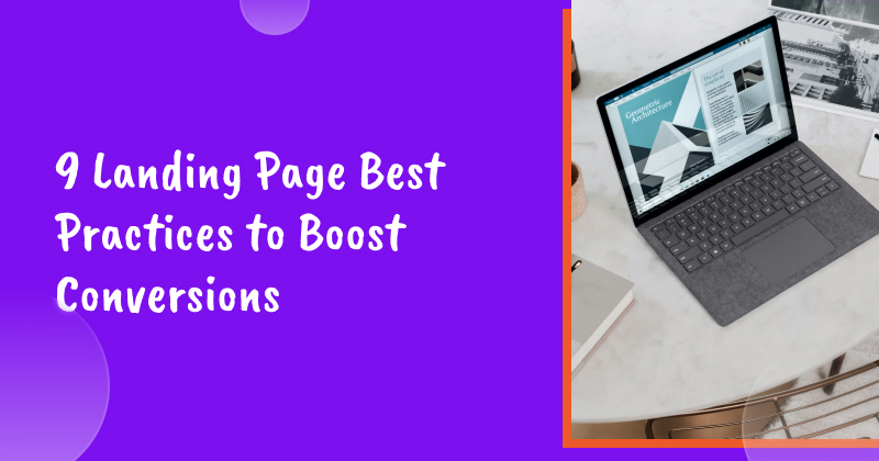9 Landing Page Best Practices to Boost Conversions