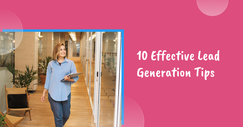 10 Effective Lead Generation Tips