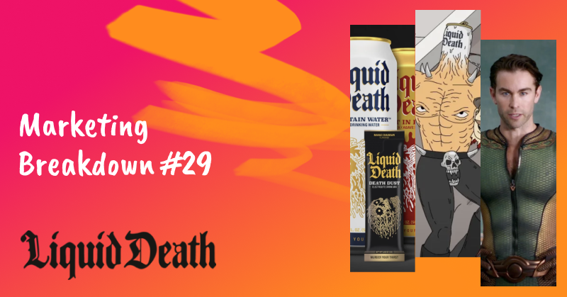 Liquid Death Marketing Breakdown: How They Became a Billion-Dollar Brand