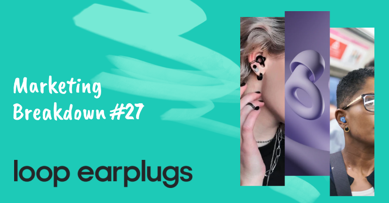 Loop Earplugs' Marketing Strategy: How They Revolutionized the Ear Protection Industry