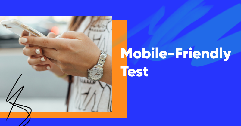 Mobile-Friendly Test: Your Key to Conversion Optimization