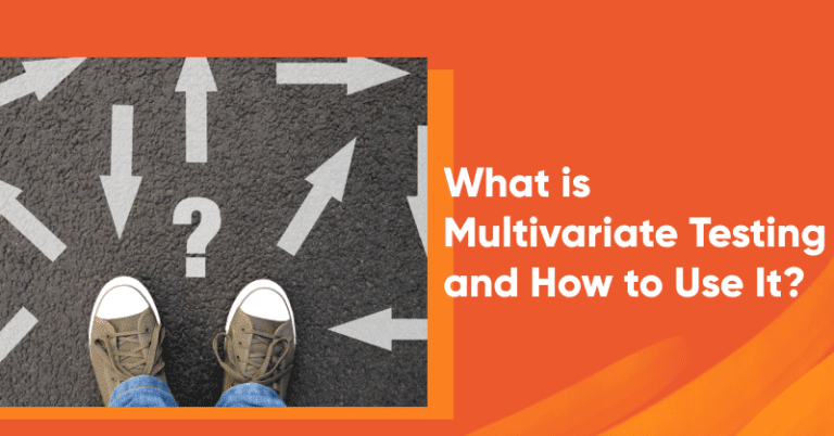 What is Multivariate Testing and How to Use It?