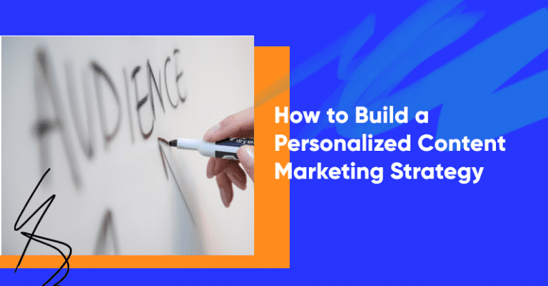 How to Build a Personalized Content Marketing Strategy