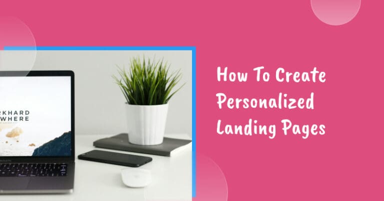 How To Create Personalized Landing Pages For Increased Conversions
